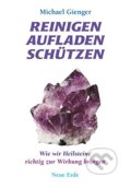 Reinigen Aufladen Schützen - Michael Gienger, Neue Erde, 2015