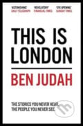 This is London - Ben Judah, Pan Macmillan, 2016