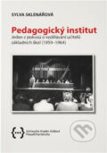 Kniha: Pedagogický institut : jeden z pokusů o vzdělávání učitelů (1959-1964) (Sylva Sklenářová). , 2010