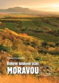 Kniha: Rokem krokem jižní Moravou (Martin Vymyslický). Bookla, 2024