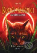 Kniha: Kočičí válečníci: Síla tří (4) – Zatmění slunce (Erin Hunterová). Albatros CZ, 2024