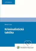 Kniha: Kriminalistická taktika (Martin Laca). Wolters Kluwer, 2024