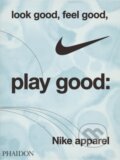 Kniha: Look Good, Feel Good, Play Good (Maisie Skidmore). Phaidon, 2024
