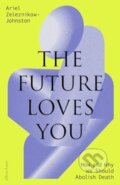 Kniha: The Future Loves You (Ariel Zeleznikow-Johnston). Allen Lane, 2024