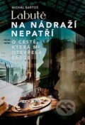 Kniha: Labutě na nádraží nepatří (Michal Bartoš)