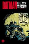 Kniha: Batman: Bruce Wayne - Murderer Turned Fugitive Omnibus (Kelley Puckett, Patton Oswalt a Ed Brubaker). DC Comics, 2024