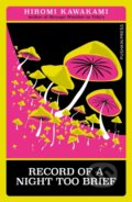 Kniha: Record of a Night Too Brief (Hiromi Kawakami). Pushkin Press, 2024
