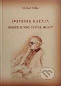 Kniha: Dominik Kaľata (Michal Válka). Spolok Slovákov v Poľsku, 2024