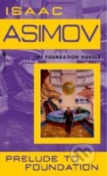 Prelude to Foundation - Isaac Asimov, Bantam Press