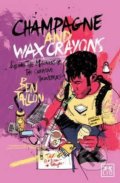 Champagne and Wax Crayons - Ben Tallon, LID Publishing, 2015