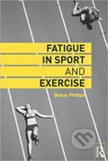 Kniha: Fatigue in Sport and Exercise (Shaun Phillips). Routledge, 2016