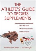 The Athlete&#039;s Guide to Sports Supplements, Human Kinetics, 2013
