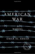 American War - Omar El Akkad, Albert Knopf, 2017