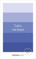 Calm - Tim Parks, Vintage, 2017