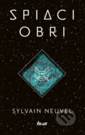 E-kniha: Spiaci obri (Sylvain Neuvel), 2017