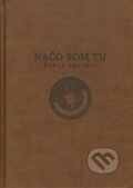 Kniha: Načo som tu (Bruce Chatwin). Petrus, 2017