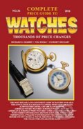 Kniha: The Complete Price Guide to Watches (Richard E. Gilbert a Tom Engle). Tinderbox, 2016