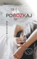 E-kniha: A teraz ma pobozkaj (Adriana Macháčová), 2017