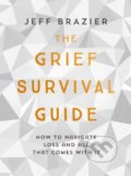 The Grief Survival Guide - Jeff Brazier, Hodder and Stoughton, 2017
