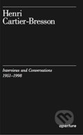 Interviews and Conversations 1951-1998 - Henri Cartier-Bresson, Aperture, 2017