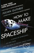 How to Make a Spaceship - Julian Guthrie, Bantam Press, 2017