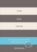 Kniha: Mind Body Cleanse (Chris James). Vermilion, 2017