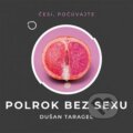 Audiokniha: Polrok bez sexu (Dušan Taragel). Větrné mlýny, 2024