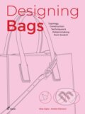 Kniha: Designing Bags: Typology, Construction Techniques, Analogue and Digital Patternmaking from Scratch (Andrea Marcocci a Elisa Cigna). Hoaki, 2024