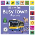Kniha: My First Busy Town: Let's Get Going! (DK)