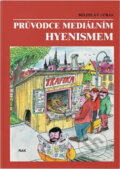 Kniha: Průvodce mediálním hyenismem (Miloslav Lubas). Rak, 2002