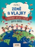 Kniha: Poznej Země a vlajky - Zábavný atlas světa pro děti (Erica Carracedo). SUN, 2024