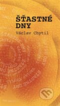 Kniha: Šťastné dny (Václav Chytil). Tilia, 2024
