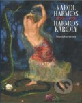 Kniha: Karol Harmoš 1879 – 1956 Harmos Károly (Marta Herucová)