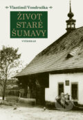 E-kniha: Život staré Šumavy (Vlastimil Vondruška)