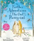 The Further Adventures of the Owl and the Pussy-cat - Julia Donaldson, Charlotte Voake (ilustrátor), Penguin Books, 2017