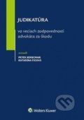 Judikatúra vo veciach zodpovednosti advokáta za škodu - Peter Kerecman, Katarína Ficová, Wolters Kluwer (Iura Edition), 2017