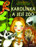 Kniha: Karolínka a její zoo (Denisa Ryšková). Portál, 2017