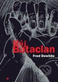 Můj Bataclan - Fred Dewilde, Argo, 2017