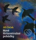 Nové hrůzostrašné pohádky - Jiří Žáček, 2017