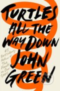 Turtles All The Way Down - John Green, Penguin Books, 2017