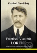 Kniha: František Vladimír Lorenc (Vlastimil Novobilský). KAVA-PECH, 2017