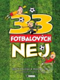 33 fotbalových nej - Jan Palička, Bohumil Fencl (ilustrácie), 2017