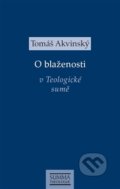 O blaženosti v Teologické sumě - Tomáš Akvinský, Krystal OP, 2016