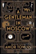 A Gentleman in Moscow - Amor Towles, Hutchinson, 2017