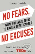 No Fears, No Excuses - Larry Smith, Random House, 2017