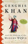 Genghis Khan and the Making of the Modern World - Jack Weatherford, Broadway Books, 2005