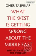 Kniha: What the West is Getting Wrong about the Middle East (Taspinar Omer)