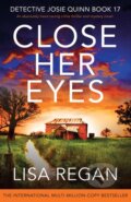 Kniha: Close Her Eyes (Lisa Regan). Bookouture, 2023