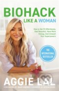 Kniha: Biohack Like A Woman (Aggie Lal). Bonnier Books, 2024