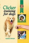 Kniha: Clicker Training for Dogs (Karen Pryor). Ringpress Books Ltd, 2002